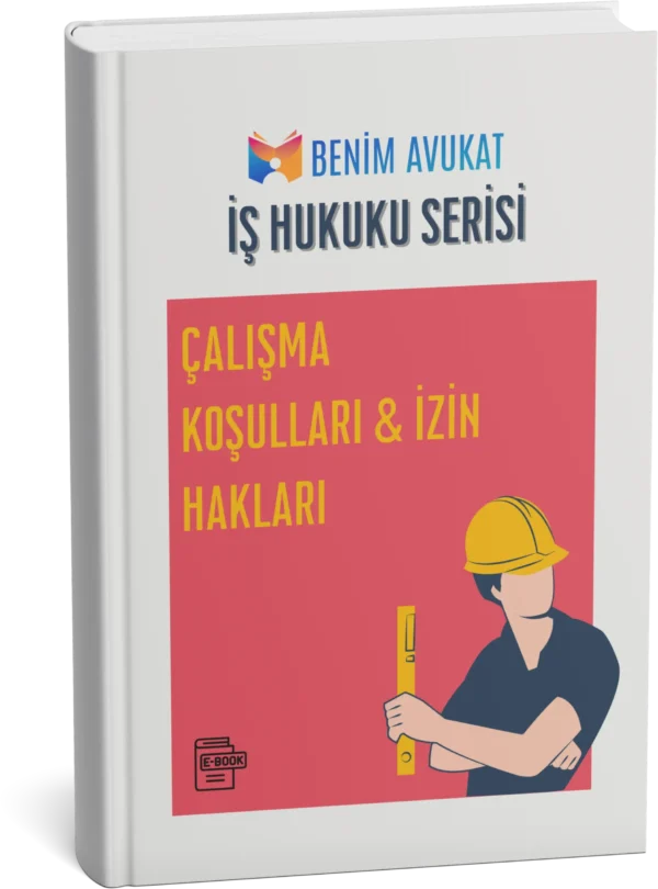 Çalışma Koşulları ve İzin Hakları