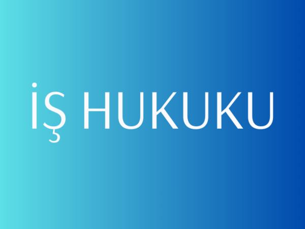 İş Hukuku