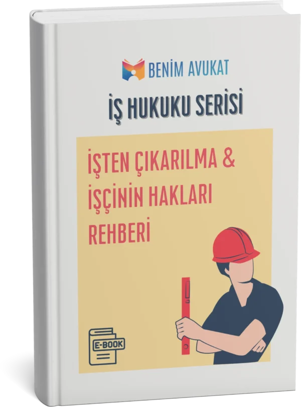 İşten Çıkarılma ve İşçinin Hakları Rehberi